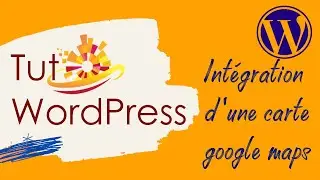 WordPress - Intégration d'une carte google maps