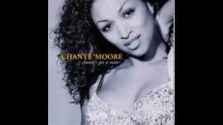 Chanté Moore - Chante's Got A Man [Radio Edit]