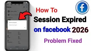 How to Fix session expired Facebook 2026 Android |session expired please login again Facebook