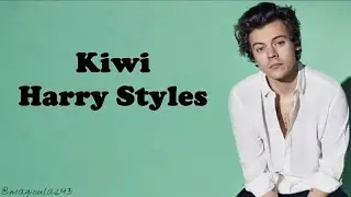 Harry Styles - Kiwi (Lyrics)