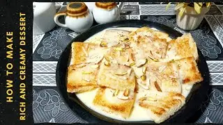 Quick Shahi Tukray recipe | Quick 10 minutes dessert recipe | Rich and Creamy Dessert 