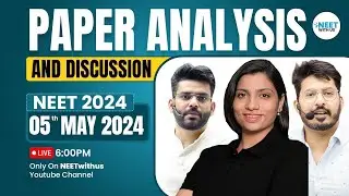 NEET 2024 | Paper Analysis and Discussion | Live on NEET With Us 