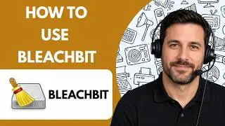 How to Use BleachBit Full Guide 2026