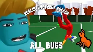 Every single BUG in Realistic Street Soccer! 🤨😲