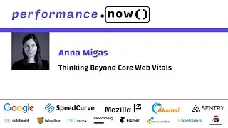 Thinking Beyond Core Web Vitals | Anna Migas | performance.now() 2024