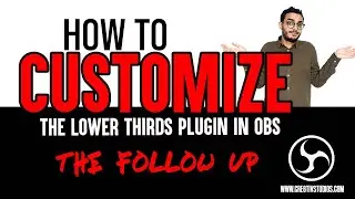 How to Customize the OBS Lower Thirds Plug-In