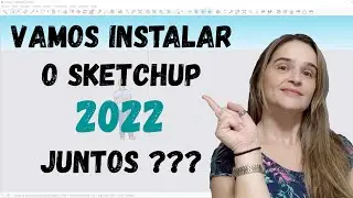 Como instalar o SketchUp ORIGINAL 2022 