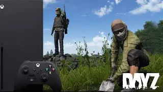 ИГРАЕМ В DAYZ НА XBOX SERIES X