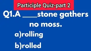 Participle Quiz|English grammar |Can you score 1/010?