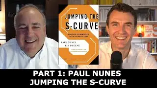 Jumping the S-Curve - Paul Nunes Part 1