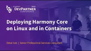 Deploying Harmony Core Services on Linux and in Containers