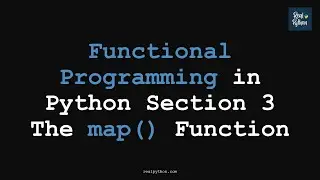 RP Functional Programming in Python Section 3 The map() Function (Advanced)