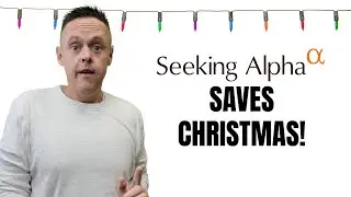 Seeking Alpha Saves Christmas!