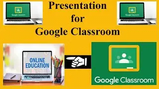 Google Classroom | Presentation | Online Education | Used on Computers | Google Classroom Steps