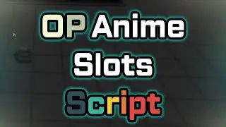 Anime Slots script – (Auto Collect items)