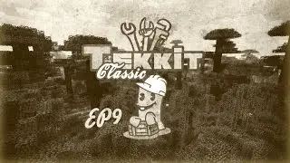Tekkit Classic Ep9 