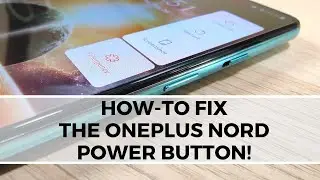 How to Fix the OnePlus Nord Power Button!