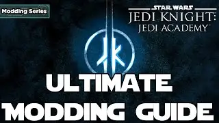 Star Wars Jedi Academy Modding STILL Exists?! | Ultimate Modding Guide