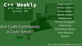 C++ Weekly - Ep 309 - Are Code Comments a Code Smell?