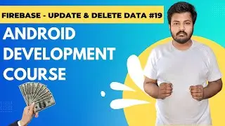 Firebase Database - Update & Delete Realtime data || Android Development Tutorial #19 [ English CC ]