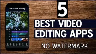 5 Professional  Video Editing Apps for Android without (Watermark)  Tech Globe 🔥
