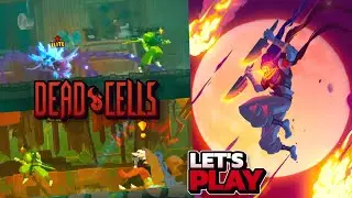 Dead Cells: WHAT EVEN IS THAT?!