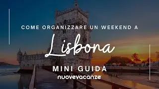 Come organizzare un weekend a Lisbona