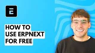 How to Use ERPNext for Free [2025 Guide]