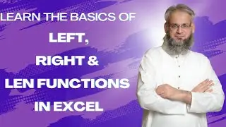 Learn the basics of LEFT, RIGHT and LEN functions in Excel | Fun with MS Excel