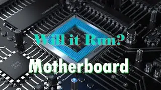 Will it Run? Identifying your Motherboard