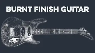 Burnt Finish Guitar.