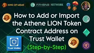How to Add or Import the Athene LION Token Contract Address on Trust Wallet Step-by-Step Guide