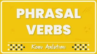 23- Phrasal Verbs | Konu Anlatımı