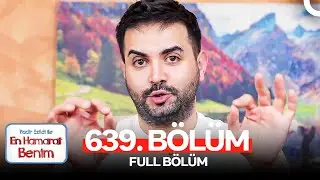 En Hamarat Benim 639. Bölüm
