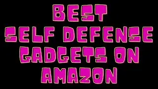 BEST SELF DEFENSE GADGETS ON AMAZON IN 2023