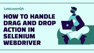 How to handle Drag and Drop Action in Selenium WebDriver