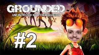 UM INTRUSO NO FORMIGUEIRO #2 - GROUNDED
