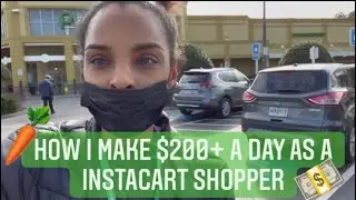 Day In The Life Of A Instacart Shopper | How I make $200+ a day working part time hours!!!