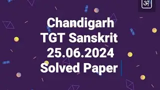 TGT Sanskrit Chandigarh 2024 Solved Paper