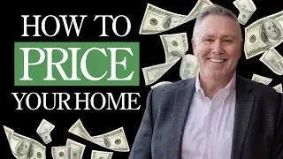 How to Price Your Home: The Honest TRUTH and what your agent isn’t telling you.
