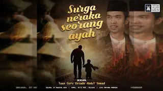 LIVE | Surga Neraka Seorang Ayah "Arrijalu Qawwamu 'Alannisa" | Ustadz Abdul Somad