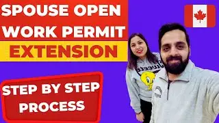 SPOUSE OPEN WORK PERMIT EXTENSION with STUDY VISA  in Canada 🇨🇦 | STEP BY STEP PROCESS in detail