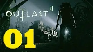 Прохождение Outlast 2 — 01 —  [Без комментариев]