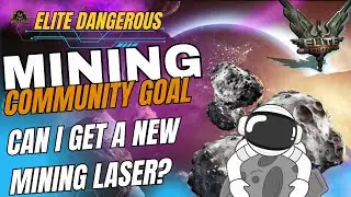 Elite Dangerous -  Mining Community Goal - will I get a New Mining Laser?