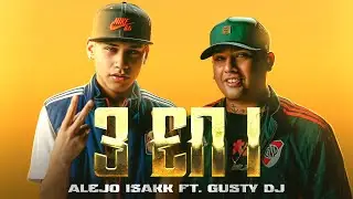 Alejo Isakk ❌ @GustyDj  - 3 En 1 (Video Oficial)