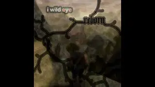 i wild eye - reborn? (prod. soprettyanxiety)