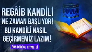 KANDİL GELİYORRR...! (regaip kandili 2022 ne zaman, üç ayların başlangıcı , ibadet mevsimi )