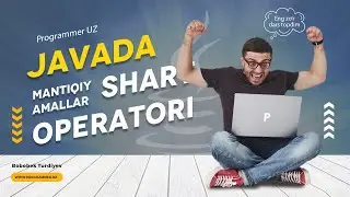 Mantiqiy amallar va shart operatori - Java dasturlash tili - Java darslari