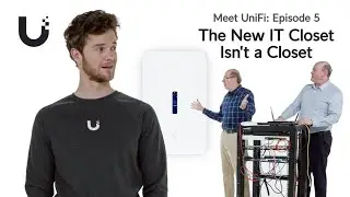 Meet UniFi - The New IT Closet Isn't a Closet