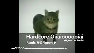 Hardcore Oiiaioooooiai